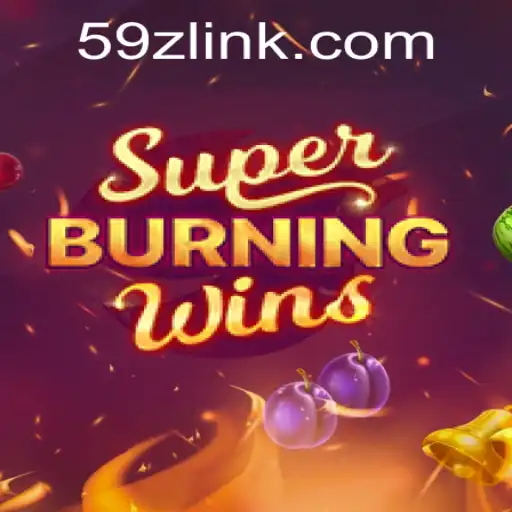 Experience the Thrill of SuperBurningWins with 59Z.COM